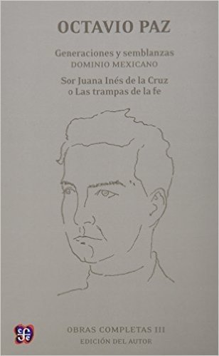 Obras Completas, III.: Generaciones y Semblanzas. Dominio Mexicano; Sor Juana In's de La Cruz O Las Trampas de La Fe