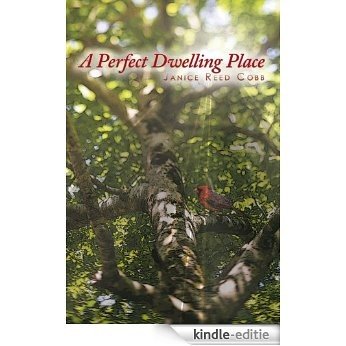 A Perfect Dwelling Place (English Edition) [Kindle-editie]
