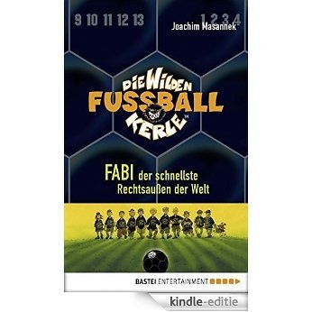 Die Wilden Fußballkerle - Band 8: Fabi, der schnellste Rechtsaußen der Welt (German Edition) [Kindle-editie]