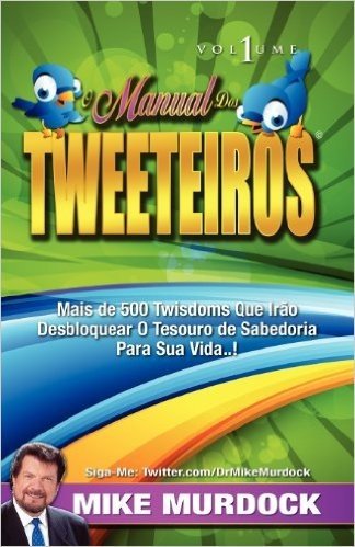 O Manual DOS Tweeteiros, Volume 1