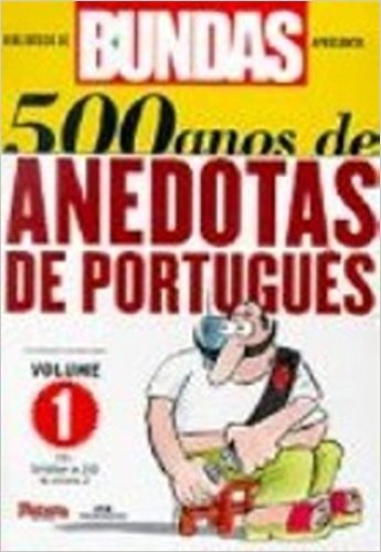 500 Anos De Anedotas De Português - Volume1