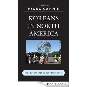 Koreans in North America: Their Experiences in the Twenty-First Century [Kindle-editie]