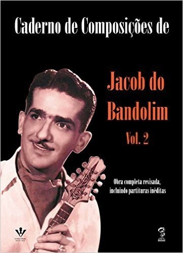 Caderno de Composições de Jacob do Bandolim - Volume 2