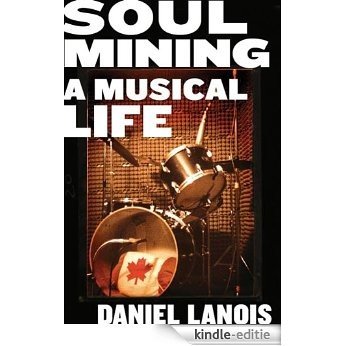 Soul Mining: A Musical Life [Kindle-editie]