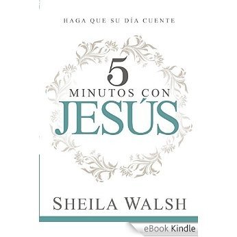 5 minutos con Jesús: Haga que su día cuente [eBook Kindle]