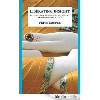 Liberating Insight: Introduction to Buddhist Psychology and Insight Meditation (English Edition) [Kindle-editie]