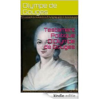 Testament Politique D'Olympe de Gouges (French Edition) [Kindle-editie]
