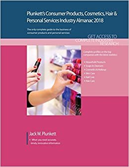 indir Plunkett&#39;s Consumer Products, Cosmetics, Hair &amp; Personal Services Industry Almanac 2018 (Plunkett&#39;s Industry Almanacs)