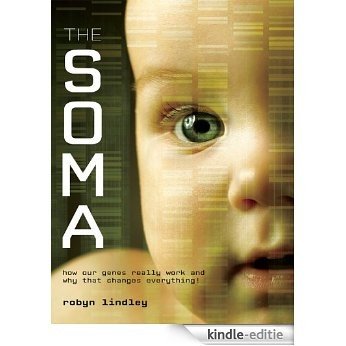 The Soma: How our genes really work and why that changes everything! (English Edition) [Kindle-editie] beoordelingen