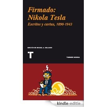 Firmado: Nikola Tesla. Cartas y artículos 1890-1943 (Noema) [Kindle-editie]