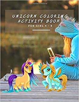 Unicorn Coloring Activity Book For Girl 4 - 8: Children’s Coloring Book Pages For 4-8 Years Old Kids. For Travel Activity, It Contains Games In Girls Books With Cloud