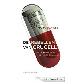 De rebellen van Crucell [Kindle-editie]