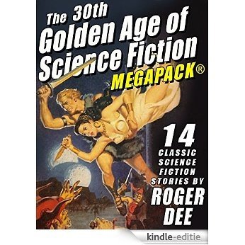 The 30th Golden Age of Science Fiction MEGAPACK®: Roger Dee [Kindle-editie]