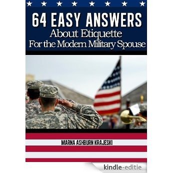 64 Easy Answers About Etiquette for the Modern Military Spouse (English Edition) [Kindle-editie]