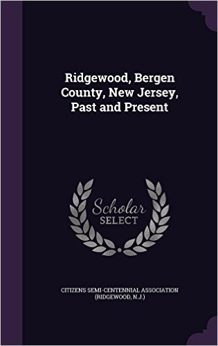 Ridgewood, Bergen County, New Jersey, Past and Present