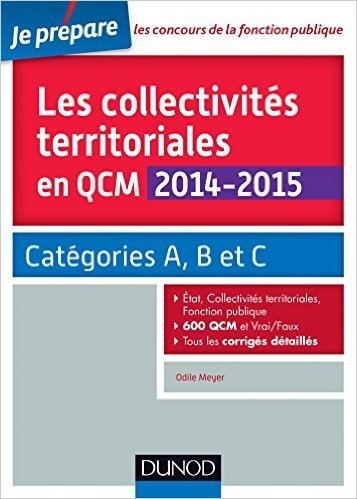 Les collectivités territoriales en QCM 2014-2015 - 2e éd. - Catégories A, B et C