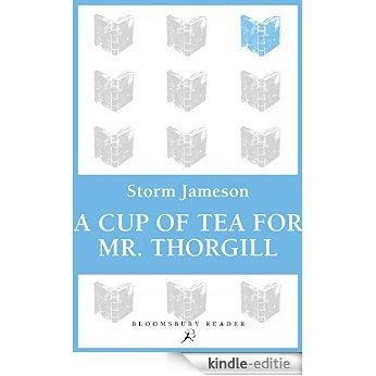 A Cup of Tea for Mr. Thorgill (Bloomsbury Reader) [Kindle-editie]