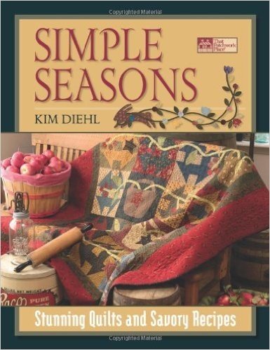 Simple Seasons: Stunning Quilts and Savory Recipes