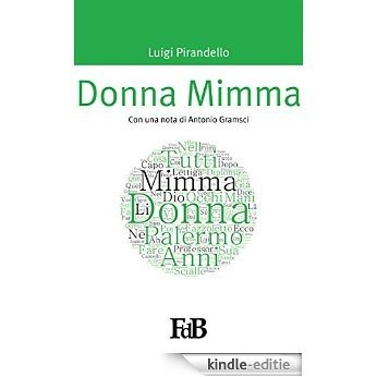 Donna Mimma (con Annotazioni): Con una nota di Antonio Gramsci (P-mondi. Luigi Pirandello Vol. 1) (Italian Edition) [Kindle-editie] beoordelingen
