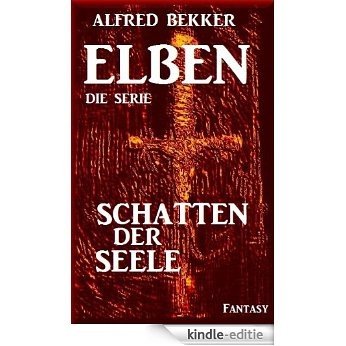 Schatten der Seele - Episode 16 (ELBEN - Die Serie) (German Edition) [Kindle-editie]