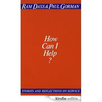 How Can I Help?: Stories and Reflections on Service [Kindle-editie]