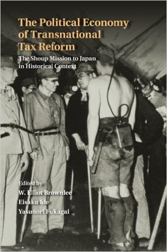The Political Economy of Transnational Tax Reform: The Shoup Mission to Japan in Historical Context baixar