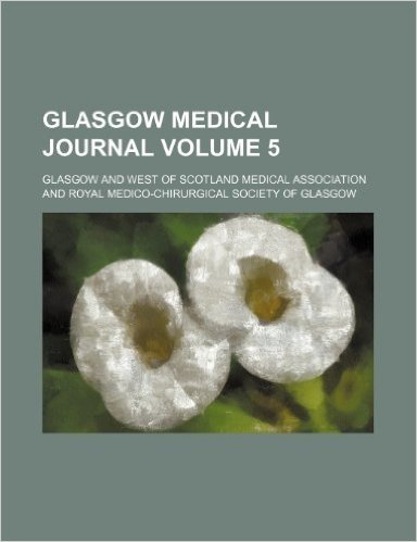Glasgow Medical Journal Volume 5