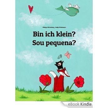 Bin ich klein? Sou pequena?: Kinderbuch Deutsch-Portugiesisch (Brasilien) (zweisprachig/bilingual) (German Edition) [eBook Kindle]