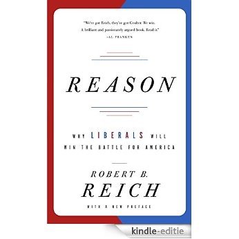 Reason: Why Liberals Will Win the Battle for America [Kindle-editie]