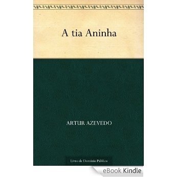 A tia Aninha [eBook Kindle]
