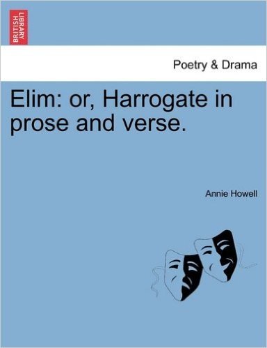 Elim: Or, Harrogate in Prose and Verse.