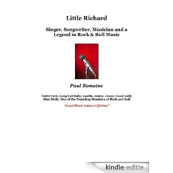 Little Richard: Singer, Songwriter, Musician and a Legend in Rock & Roll Music (English Edition) [Kindle-editie]