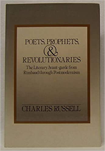 indir Poets, Prophets and Revolutionaries: Literary Avant-garde from Rimbaud Through Postmodernism