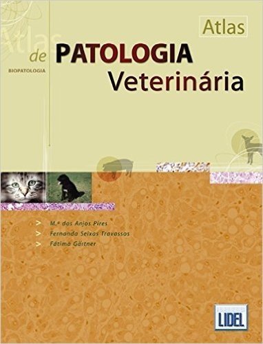 Atlas de Patologia Veterinária. Biopatologia