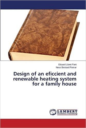 Design of an Eficcient and Renewable Heating System for a Family House