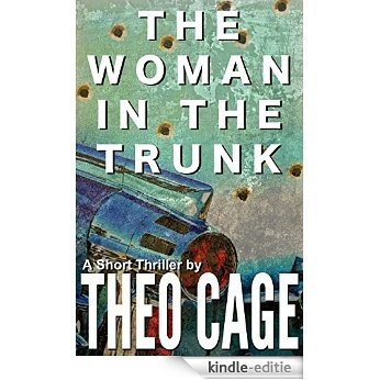 The Woman In The Trunk (A Crime Thriller) (English Edition) [Kindle-editie]