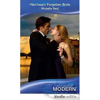 Marchese's Forgotten Bride (Mills & Boon Modern) [Kindle-editie]