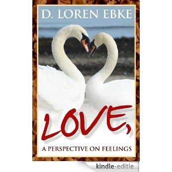 Love, A Perspective on Feelings (English Edition) [Kindle-editie]