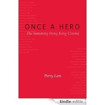 Once A Hero: The Vanishing Hong Kong Cinema (Muse books) (English Edition) [Kindle-editie]