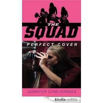 The Squad: Perfect Cover (The Squad series) [Kindle-editie]