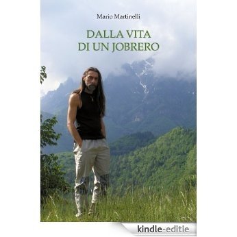 Dalla vita di un jobrero (La buona vita montanina Vol. 11) (Italian Edition) [Kindle-editie]