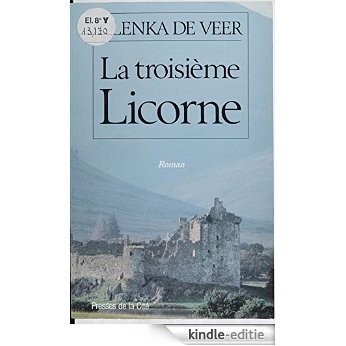 La Troisième Licorne (Romans) [Kindle-editie]