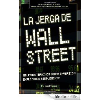 Jerga de Wall Street: Miles de términos de inversión se explican con sencillez [Kindle-editie]