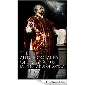 The Autobiography of St. Ignatius [Kindle-editie]