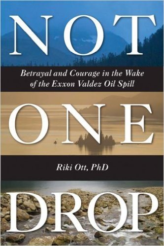 Not One Drop [With Black Wave: The Legacy of the EXXON Valdez]