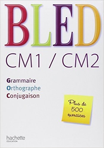 Bled CM1/CM2 : Grammaire, orthographe, conjugaison