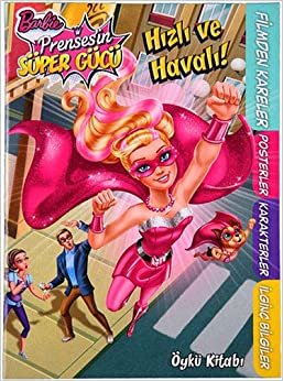 Barbie Prensesin Süper Gücü : Hızlı ve Havalı