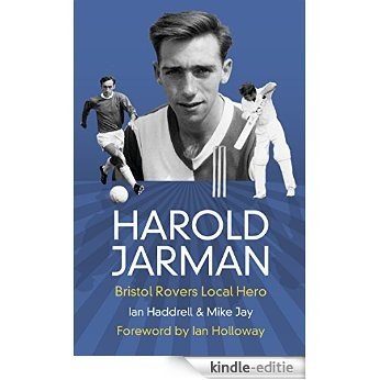 Harold Jarman: Bristol Rovers Local Hero [Kindle-editie]