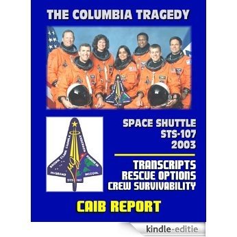 Space Shuttle Columbia STS-107 Tragedy: Columbia Accident Investigation Board (CAIB) Transcripts of Board Public Hearings, In-Flight Rescue Options, Crew Survivability (English Edition) [Kindle-editie] beoordelingen