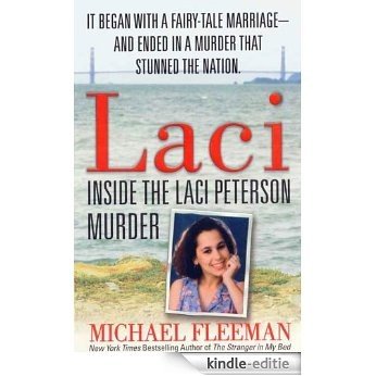 Laci: Inside the Laci Peterson Murder (St. Martin's True Crime Library) [Kindle-editie] beoordelingen